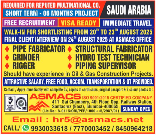 Saudi Arabia jobs, Oil & Gas jobs, Pipe Fabricators Saudi, Riggers Saudi, Hydro Test Technician, Piping Supervisor, ASMACS recruitment, Walk-in interview, Short-term project, ISO 9001 certified, Free recruitment,gcc, jobs, gccjobs,nas4gulf, nas4gulfjobs,assignment, assignments, abroad, times, assignmentabroadtimes,latestjobs,gulfjobs,saudijobs,qatarjobs,dubaijobs,omanjobs,bahrainjobs,kuwaitjobs, Today Assignment Abroad Times, assignmentgulftimes, Assignments Gulf Times, assignmentsgulftimes,
